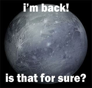Scientists decided Pluto was again a planet in 2014.