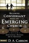 D. A. Carson's book on the "emerging church" movement
Click for information about the book...