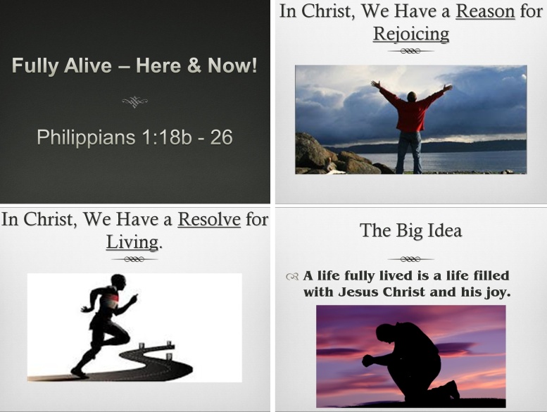 Pastor Charlie's sermon slides for "Fully Alive - Here and Now!" - 10/23/11