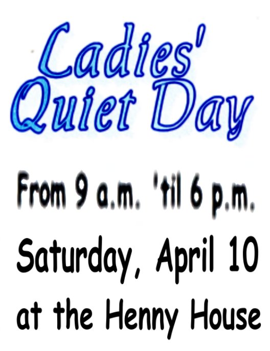 "Ladies' Quiet Day"
 - 4/10/10