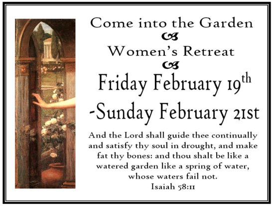 "Come into the Garden"
Ladies' Retreat - 2/19/2010